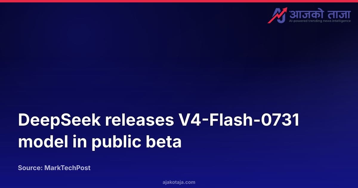 DeepSeek releases V4-Flash-0731 model in public beta