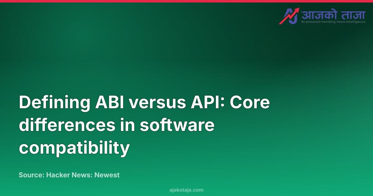 Defining ABI versus API: Core differences in software compatibility