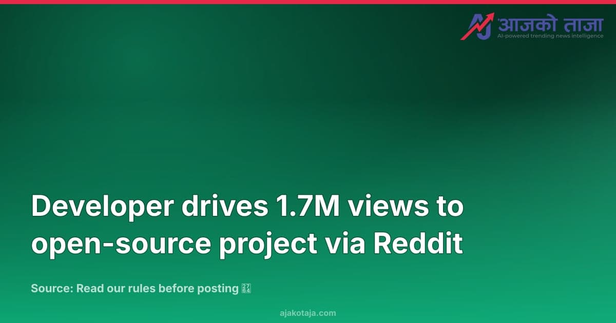 Developer drives 1.7M views to open-source project via Reddit