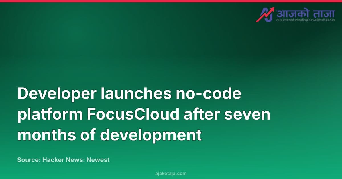 Developer launches no-code platform FocusCloud after seven months of development