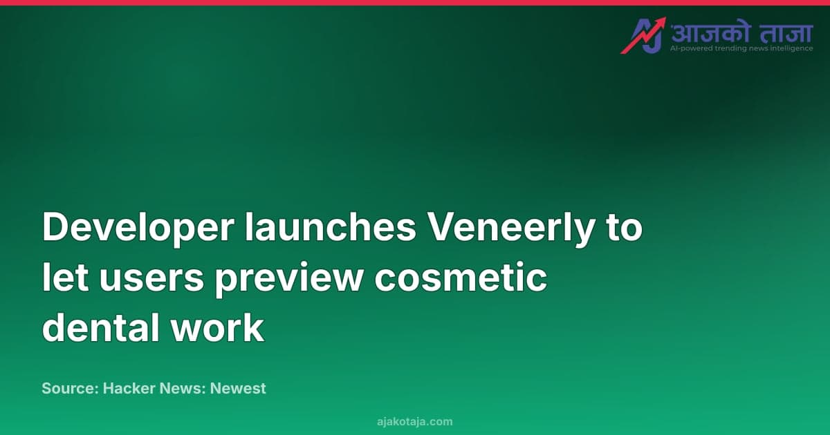 Developer launches Veneerly to let users preview cosmetic dental work