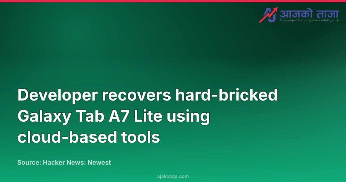 Developer recovers hard-bricked Galaxy Tab A7 Lite using cloud-based tools
