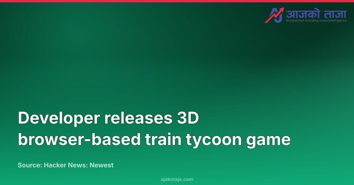 Developer releases 3D browser-based train tycoon game
