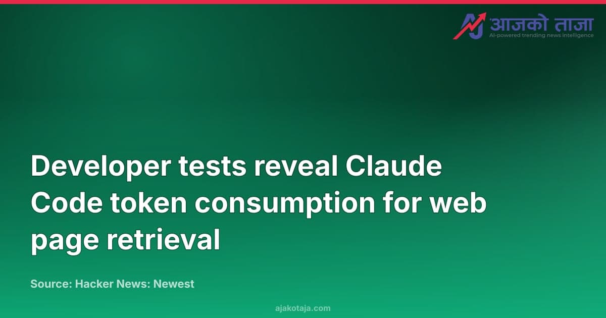 Developer tests reveal Claude Code token consumption for web page retrieval