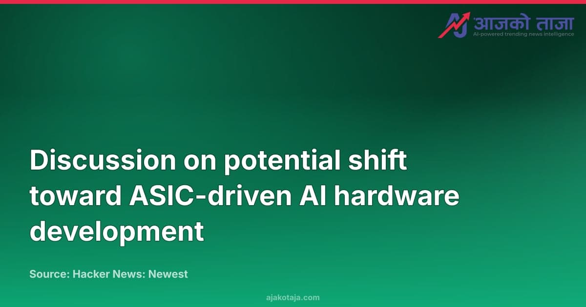 Discussion on potential shift toward ASIC-driven AI hardware development