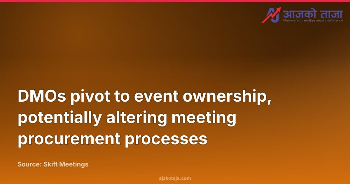 DMOs pivot to event ownership, potentially altering meeting procurement processes