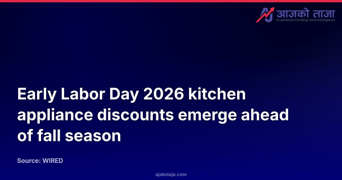 Early Labor Day 2026 kitchen appliance discounts emerge ahead of fall season