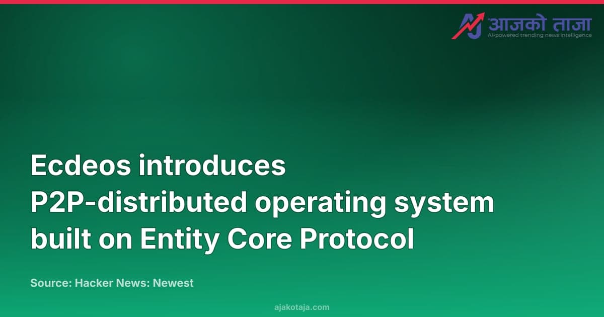 Ecdeos introduces P2P-distributed operating system built on Entity Core Protocol