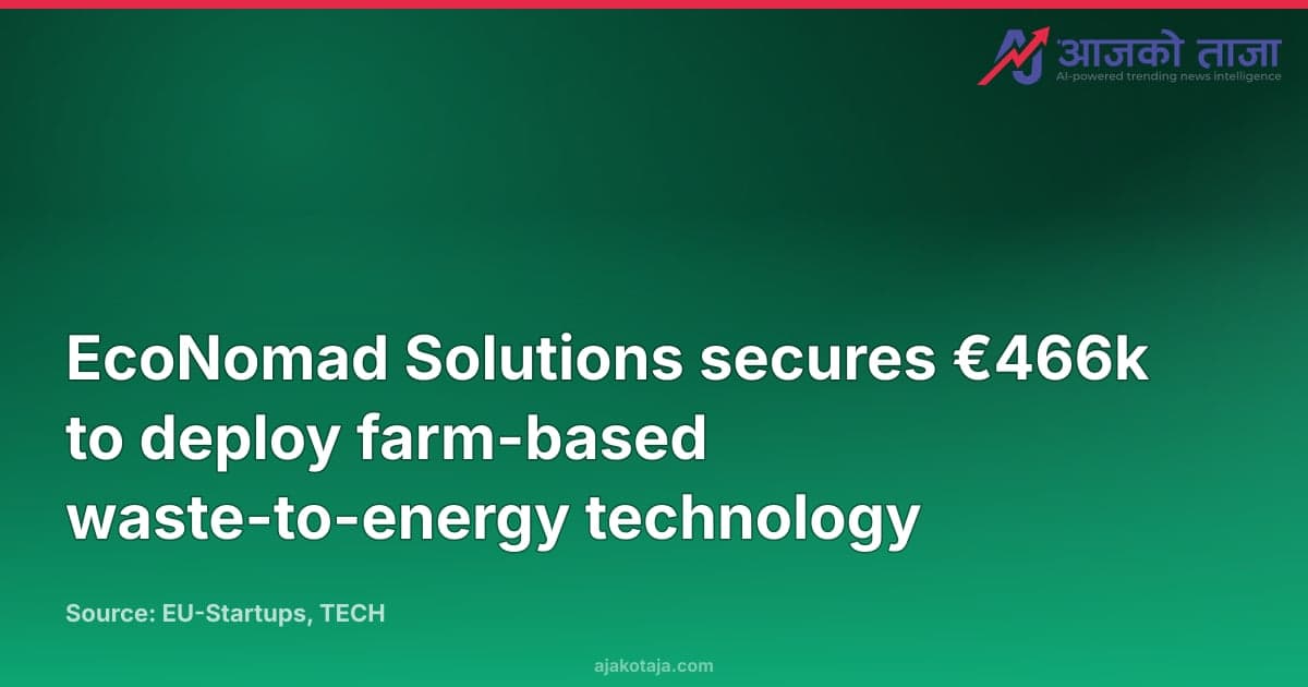 EcoNomad Solutions secures €466k to deploy farm-based waste-to-energy technology