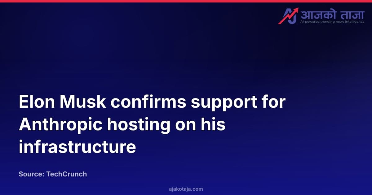 Elon Musk confirms support for Anthropic hosting on his infrastructure