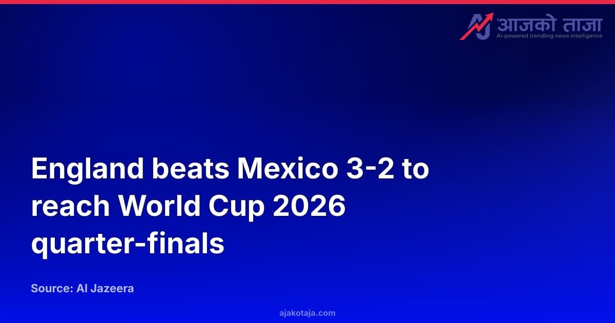 England beats Mexico 3-2 to reach World Cup 2026 quarter-finals