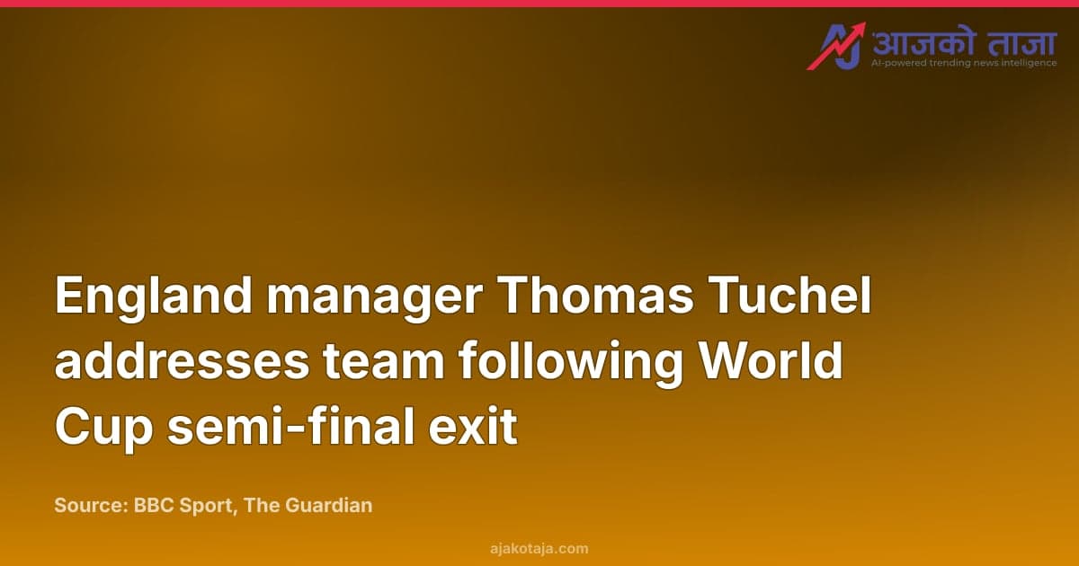 England manager Thomas Tuchel addresses team following World Cup semi-final exit