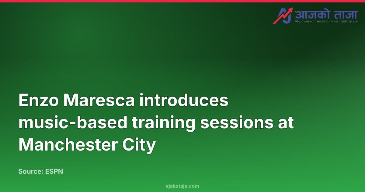 Enzo Maresca introduces music-based training sessions at Manchester City