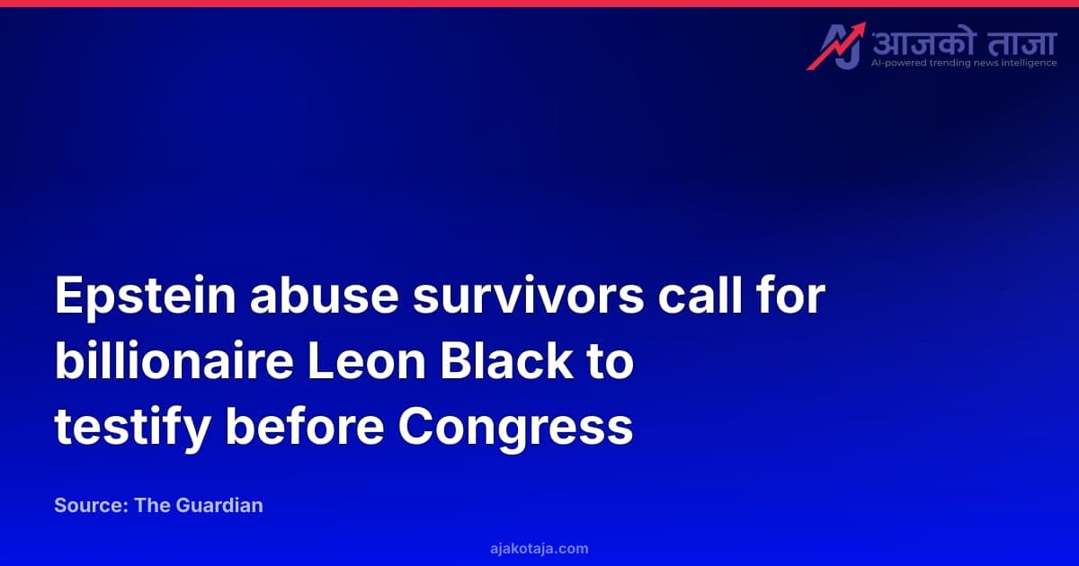 Epstein abuse survivors call for billionaire Leon Black to testify before Congress