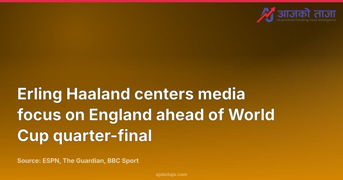Erling Haaland centers media focus on England ahead of World Cup quarter-final