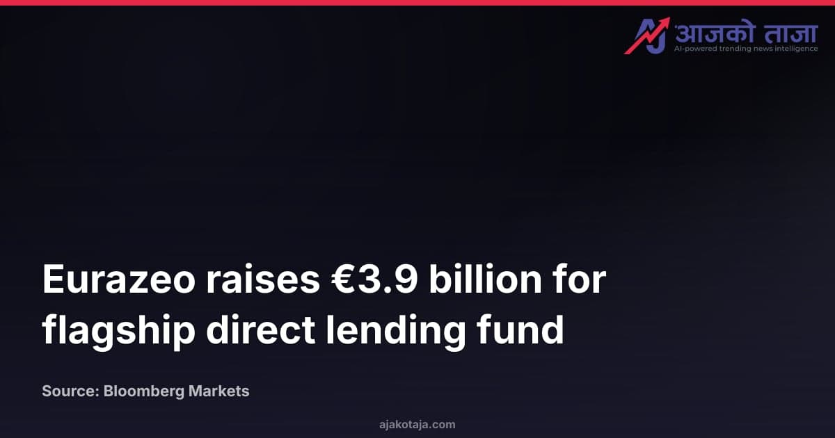 Eurazeo raises €3.9 billion for flagship direct lending fund