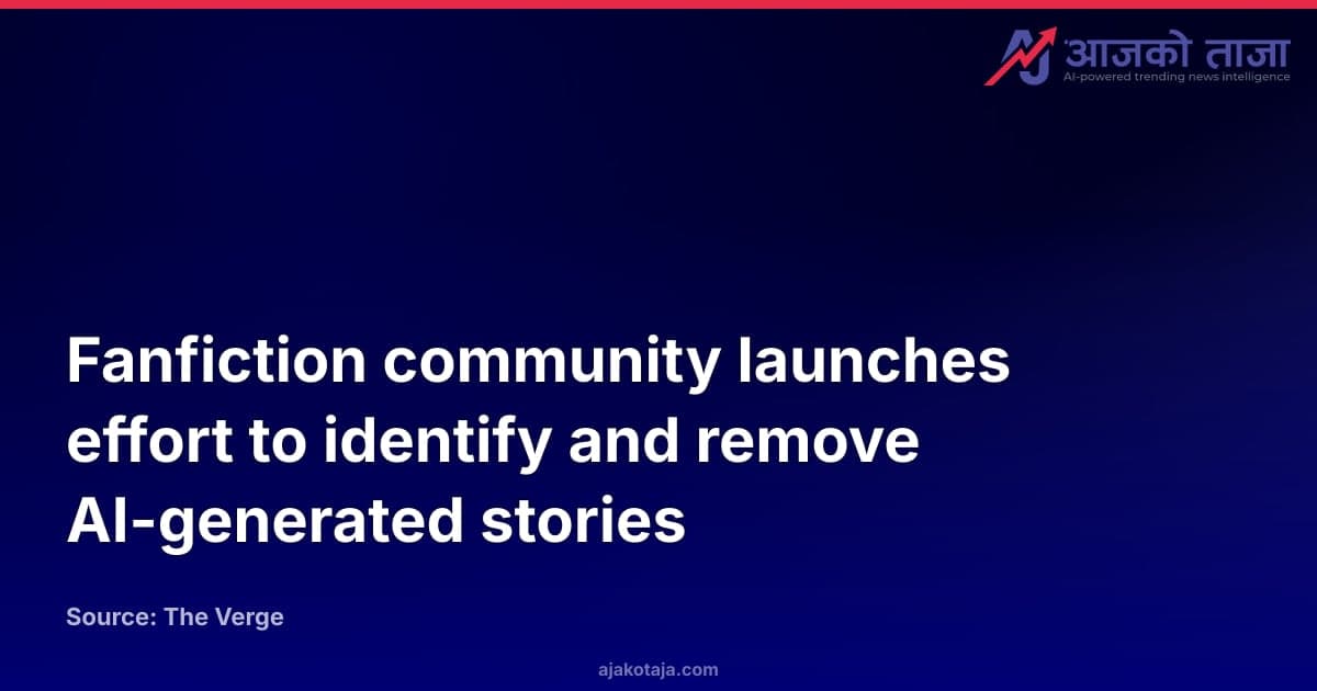 Fanfiction community launches effort to identify and remove AI-generated stories