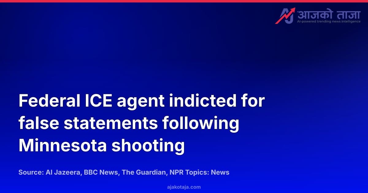 Federal ICE agent indicted for false statements following Minnesota shooting