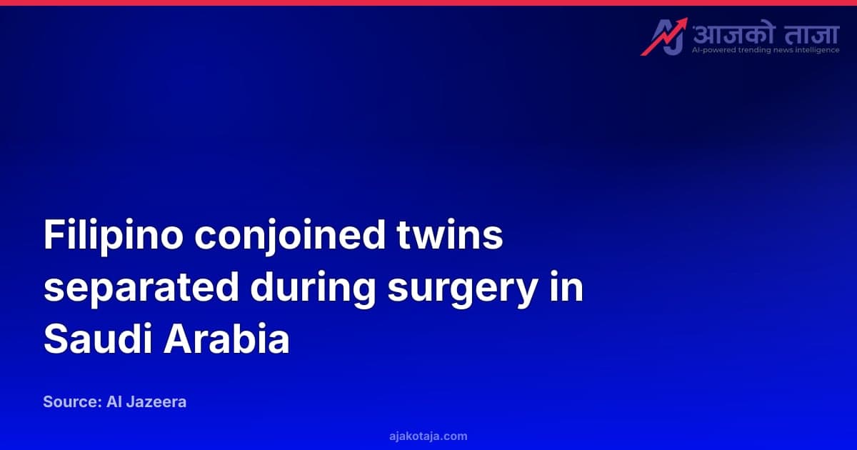 Filipino conjoined twins separated during surgery in Saudi Arabia