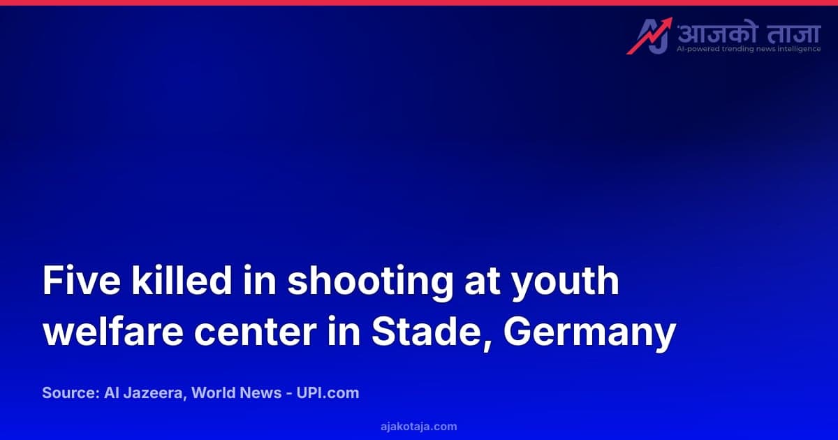 Five killed in shooting at youth welfare center in Stade, Germany