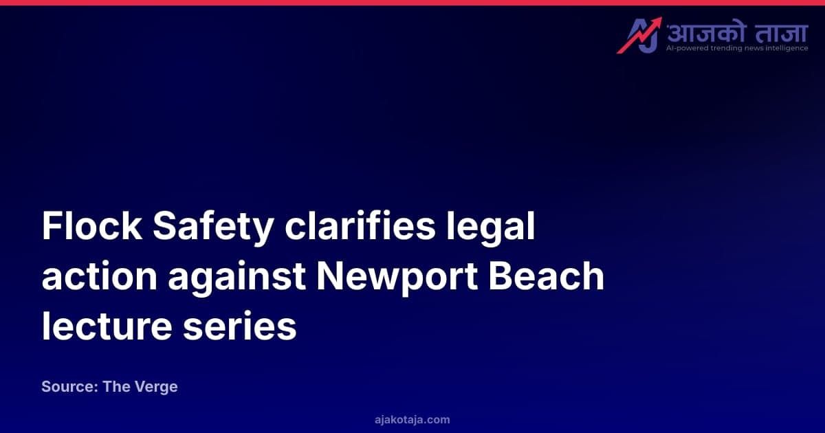 Flock Safety clarifies legal action against Newport Beach lecture series