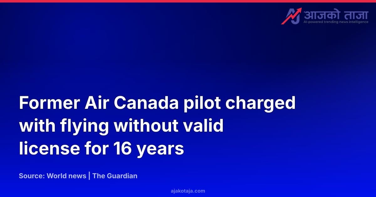 Former Air Canada pilot charged with flying without valid license for 16 years