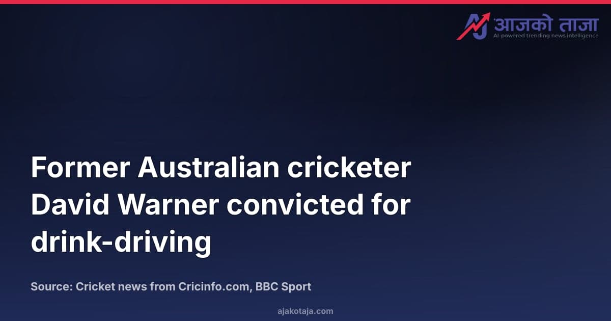 Former Australian cricketer David Warner convicted for drink-driving