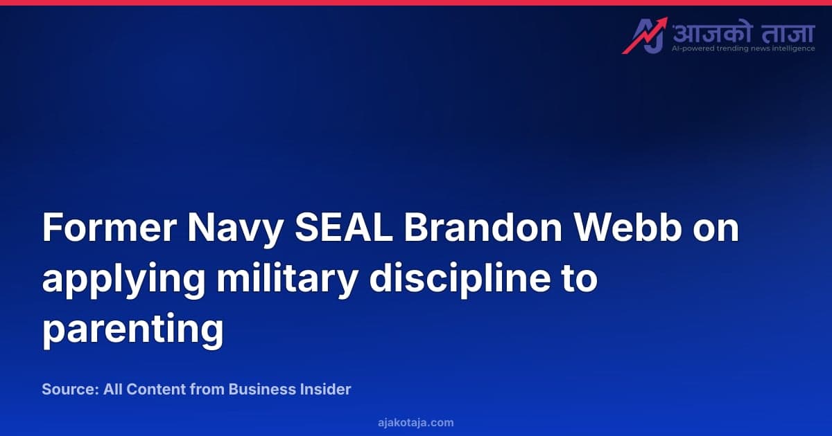 Former Navy SEAL Brandon Webb on applying military discipline to parenting