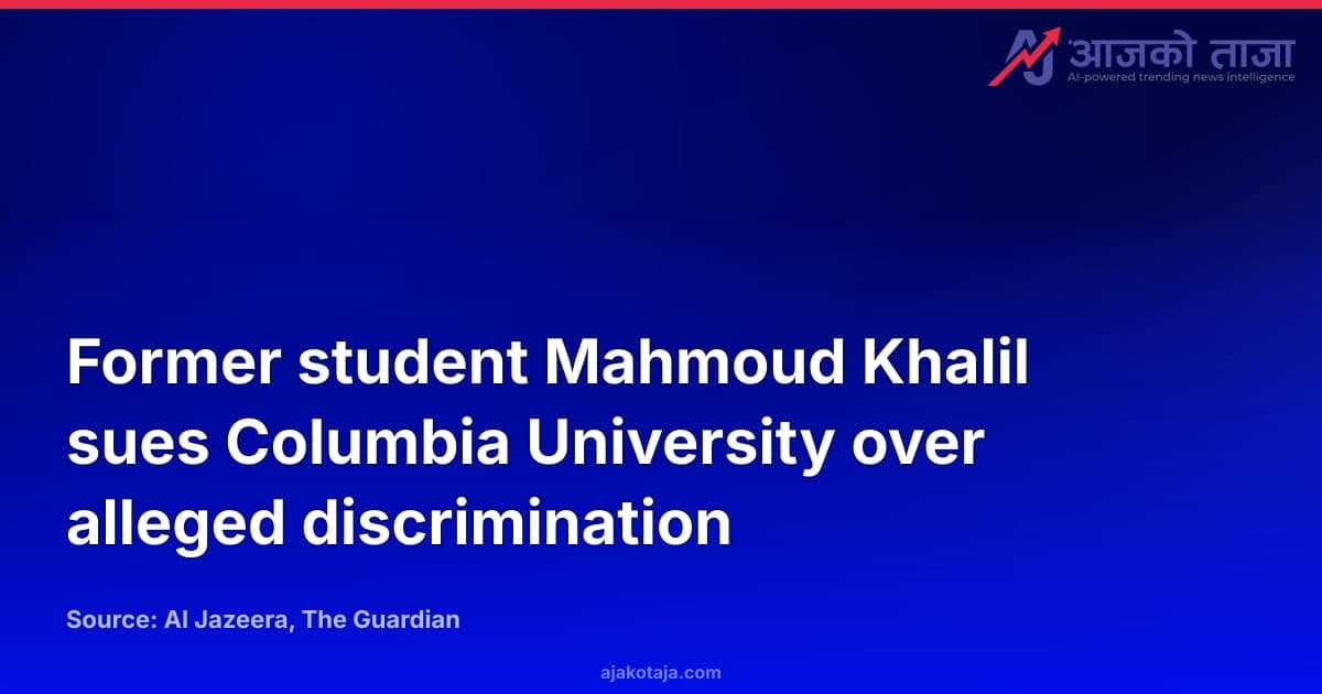 Former student Mahmoud Khalil sues Columbia University over alleged discrimination