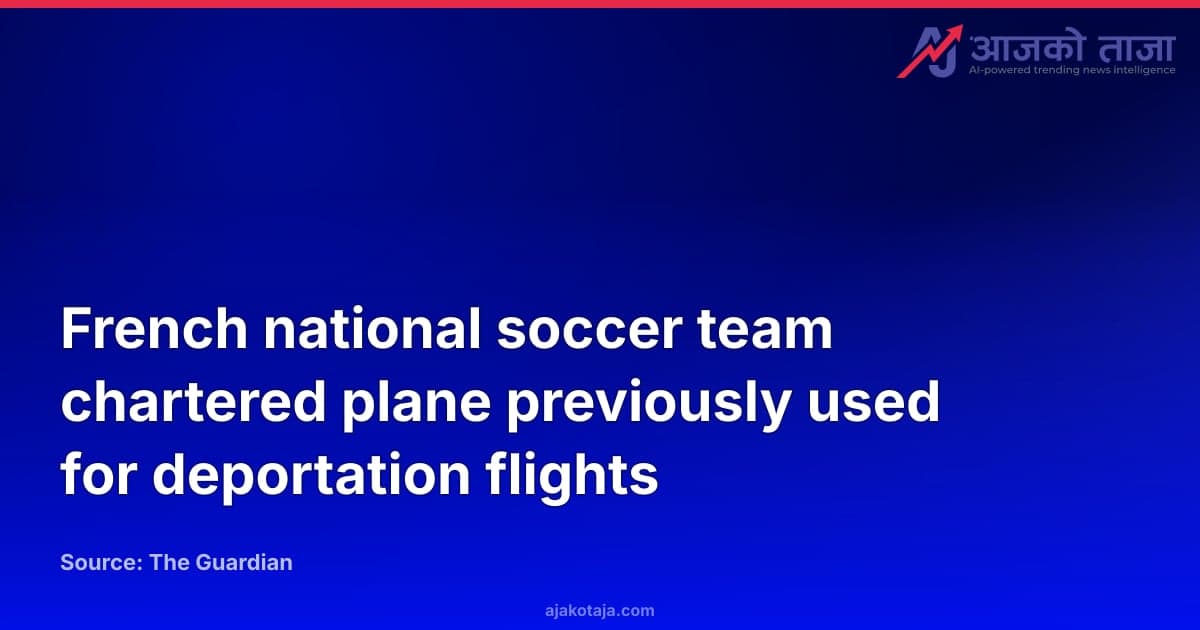 French national soccer team chartered plane previously used for deportation flights