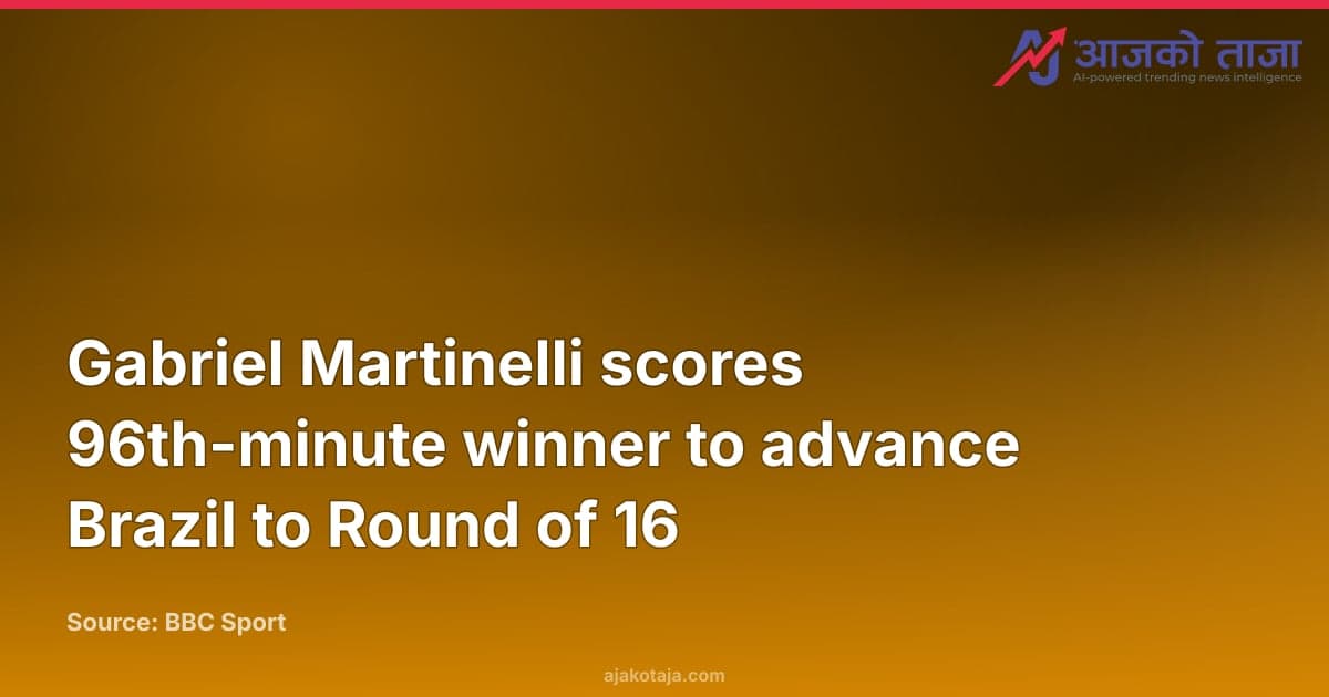 Gabriel Martinelli scores 96th-minute winner to advance Brazil to Round of 16