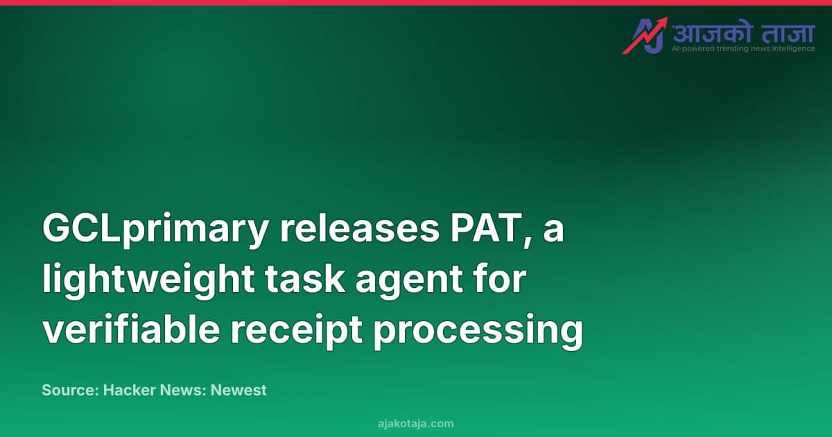 GCLprimary releases PAT, a lightweight task agent for verifiable receipt processing