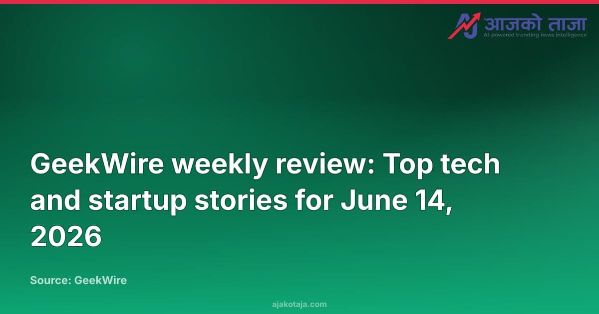 GeekWire weekly review: Top tech and startup stories for June 14, 2026
