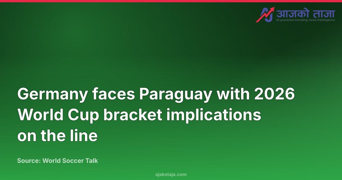 Germany faces Paraguay with 2026 World Cup bracket implications on the line