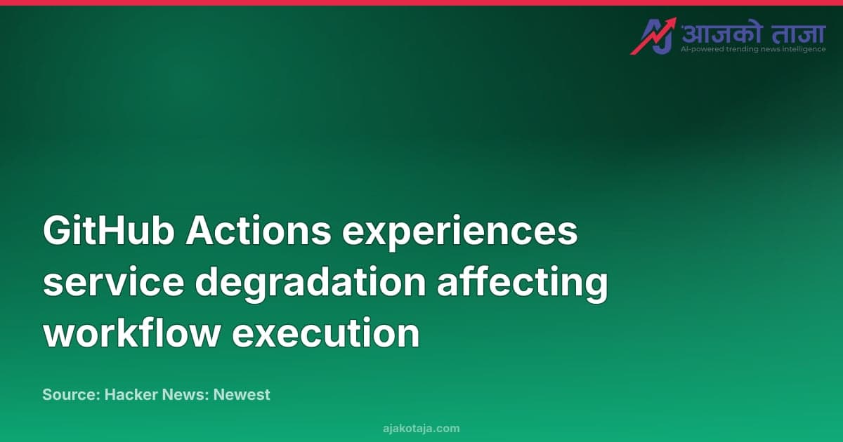 GitHub Actions experiences service degradation affecting workflow execution