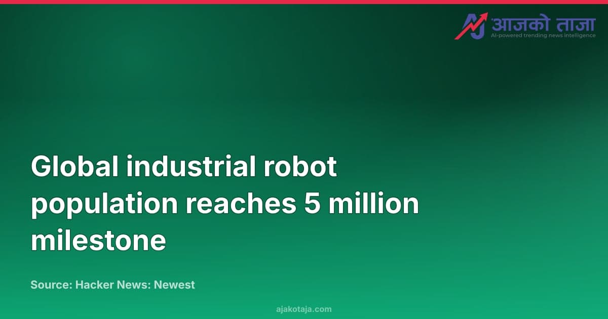 Global industrial robot population reaches 5 million milestone