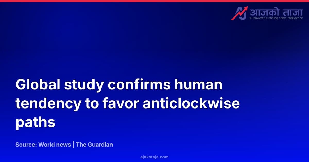 Global study confirms human tendency to favor anticlockwise paths