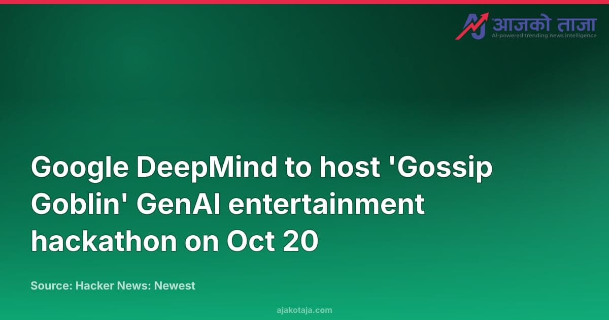 Google DeepMind to host 'Gossip Goblin' GenAI entertainment hackathon on Oct 20