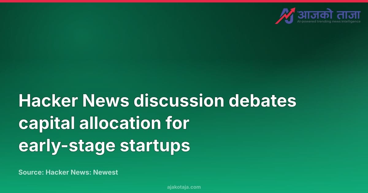 Hacker News discussion debates capital allocation for early-stage startups