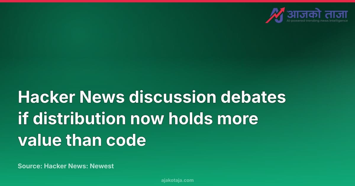 Hacker News discussion debates if distribution now holds more value than code