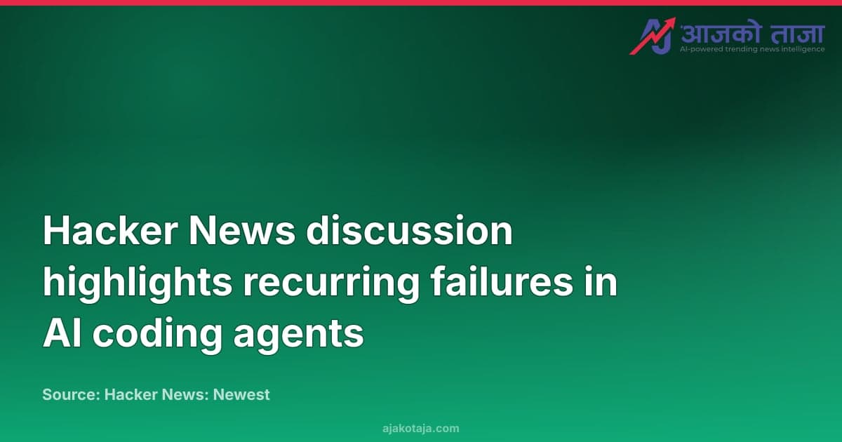 Hacker News discussion highlights recurring failures in AI coding agents