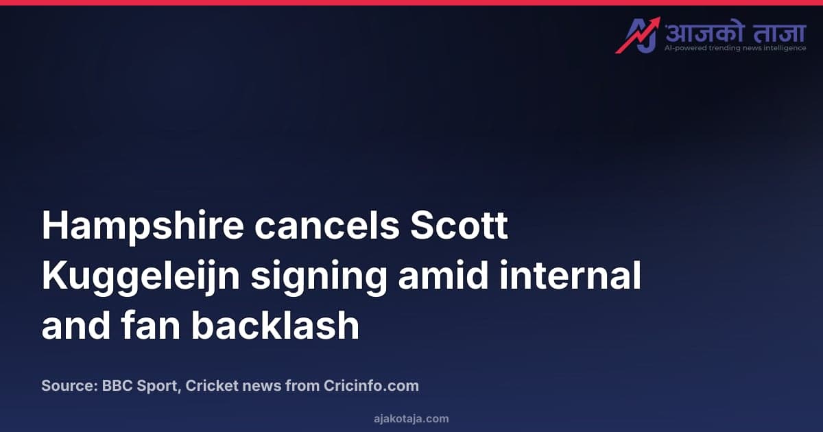 Hampshire cancels Scott Kuggeleijn signing amid internal and fan backlash