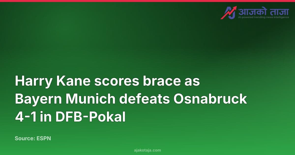 Harry Kane scores brace as Bayern Munich defeats Osnabruck 4-1 in DFB-Pokal