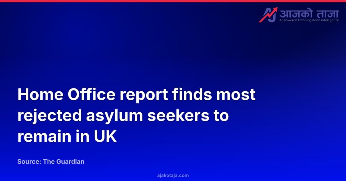 Home Office report finds most rejected asylum seekers to remain in UK