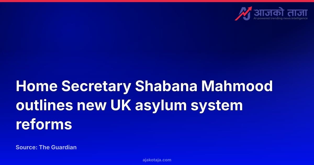 Home Secretary Shabana Mahmood outlines new UK asylum system reforms