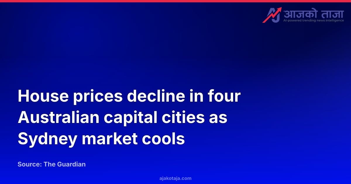House prices decline in four Australian capital cities as Sydney market cools