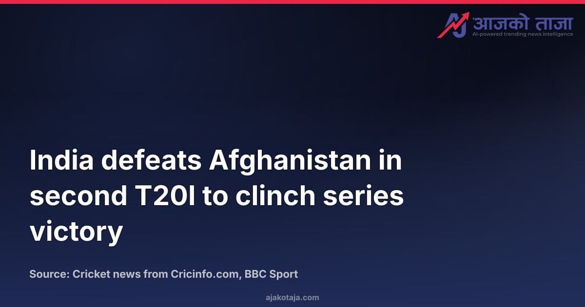 India defeats Afghanistan in second T20I to clinch series victory