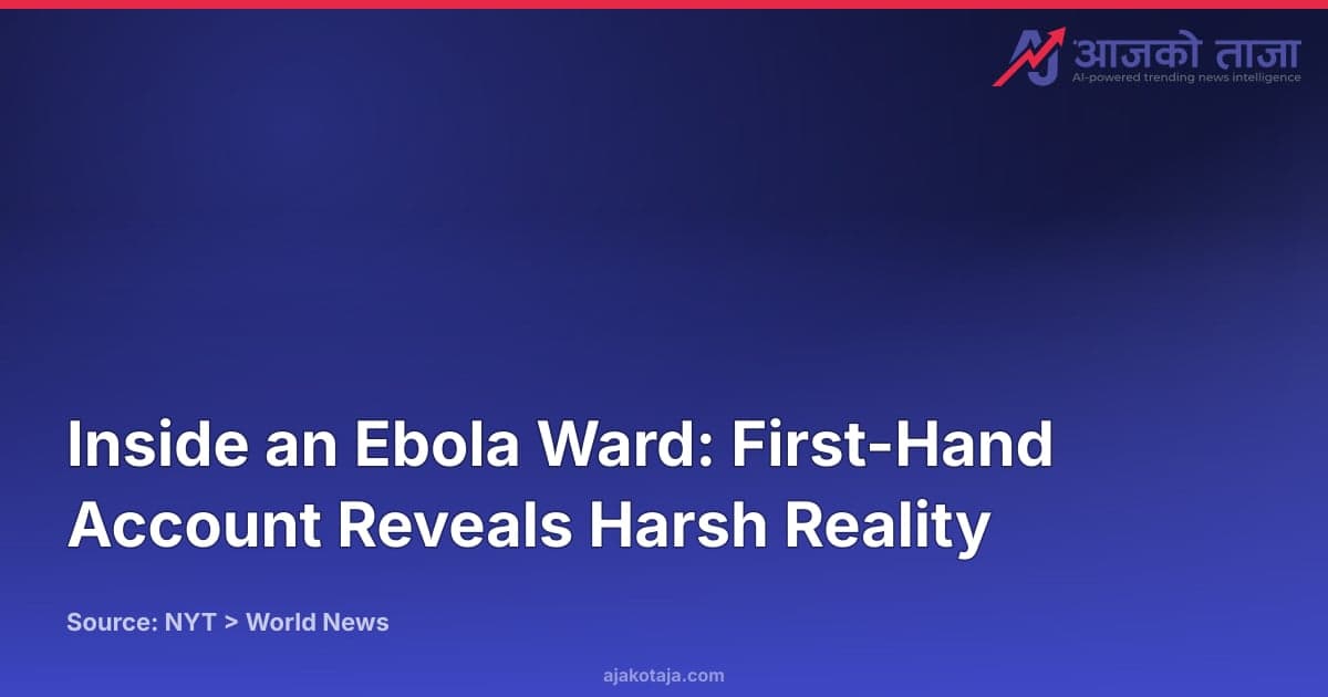 Inside an Ebola Ward: First-Hand Account Reveals Harsh Reality