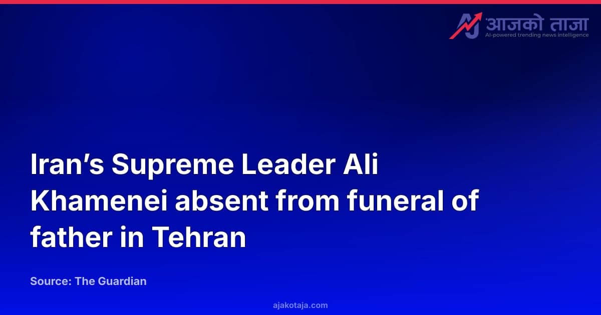 Iran’s Supreme Leader Ali Khamenei absent from funeral of father in Tehran