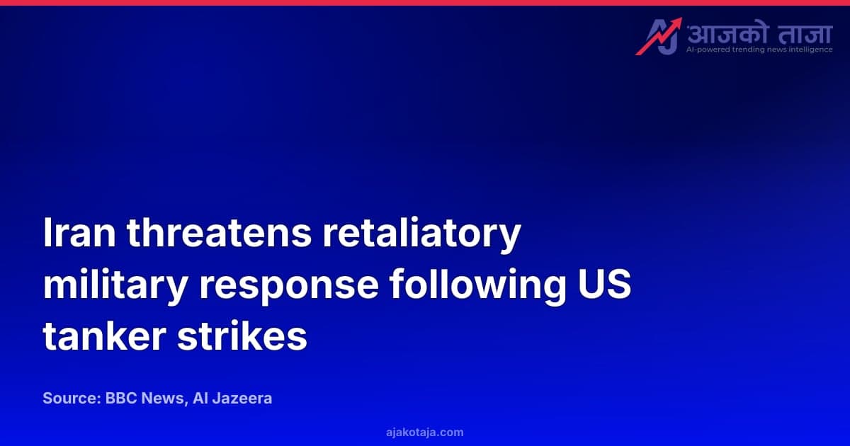 Iran threatens retaliatory military response following US tanker strikes